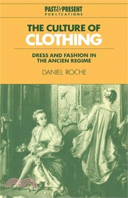 The Culture of Clothing ― Dress and Fashion in the 'Ancien Regime'