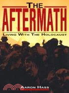 The Aftermath：Living with the Holocaust
