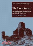 The Chaco Anasazi：Sociopolitical Evolution in the Prehistoric Southwest