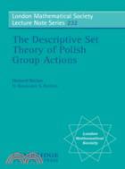 The Descriptive Set Theory of Polish Group Actions