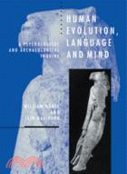 Human Evolution, Language and Mind：A Psychological and Archaeological Inquiry