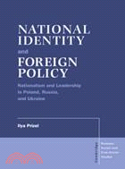 National Identity and Foreign Policy：Nationalism and Leadership in Poland, Russia and Ukraine