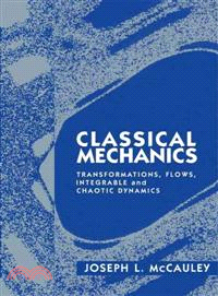 Classical Mechanics：Transformations, Flows, Integrable and Chaotic Dynamics