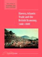 Slavery, Atlantic Trade and the British Economy, 1660–1800