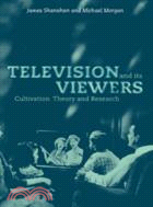 Television and its Viewers：Cultivation Theory and Research