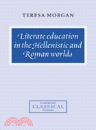 Literate Education in the Hellenistic and Roman Worlds