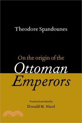 Theodore Spandounes ― On the Origin of the Ottoman Emperors