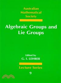 Algebraic Groups and Lie Groups：A Volume of Papers in Honour of the Late R. W. Richardson