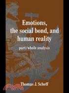 Emotions, the Social Bond, and Human Reality：Part/Whole Analysis