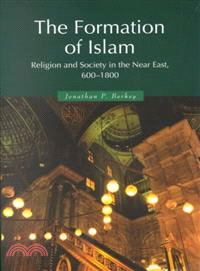 The Formation of Islam ─ Religion and Society in the Near East, 600-1800
