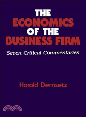 The Economics of the Business Firm：Seven Critical Commentaries