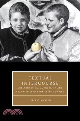 Textual Intercourse ― Collaboration, Authorship, and Sexualities in Renaissance Drama