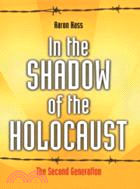 In the Shadow of the Holocaust：The Second Generation