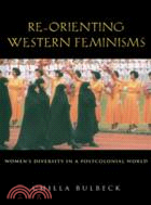 Re-orienting Western Feminisms：Women's Diversity in a Postcolonial World