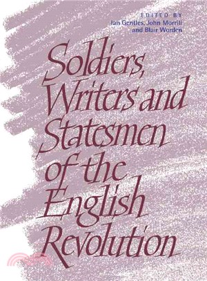 Soldiers, Writers and Statesmen of the English Revolution