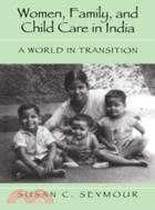 Women, Family, and Child Care in India：A World in Transition