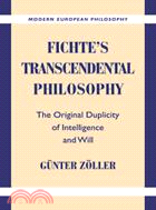 Fichte's Transcendental Philosophy：The Original Duplicity of Intelligence and Will