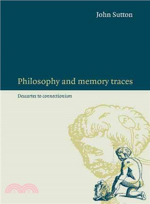 Philosophy and Memory Traces：Descartes to Connectionism