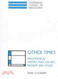 Other Times：Philosophical Perspectives on Past, Present and Future