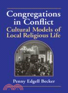 Congregations in Conflict：Cultural Models of Local Religious Life