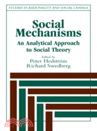Social Mechanisms：An Analytical Approach to Social Theory