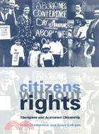 Citizens without Rights：Aborigines and Australian Citizenship