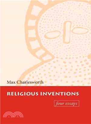 Religious Inventions：Four Essays