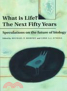 What Is Life? the Next Fifty Years: Speculations on the Future of Biology