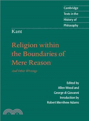 Religion Within the Boundaries of Mere Reason ─ And Other Writings