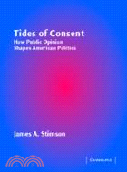 Tides of Consent：How Public Opinion Shapes American Politics