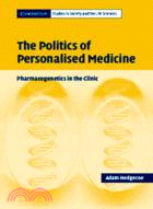 The Politics of Personalised Medicine：Pharmacogenetics in the Clinic