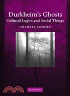 Durkheim's Ghosts：Cultural Logics and Social Things