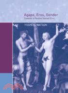Agape, Eros, Gender：Towards a Pauline Sexual Ethic