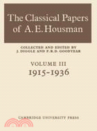 The Classical Papers of A. E. Housman：VOLUME3