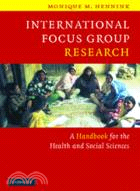 International Focus Group Research：A Handbook for the Health and Social Sciences
