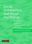 Social Comparison and Social Psychology：Understanding Cognition, Intergroup Relations, and Culture