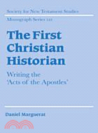 The First Christian Historian：Writing the 'Acts of the Apostles'