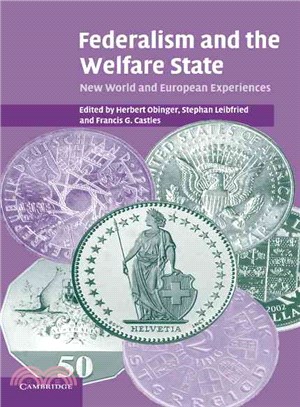 Federalism and the Welfare State：New World and European Experiences