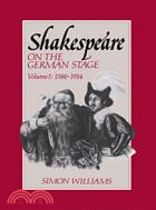 Shakespeare on the German Stage：VOLUME1