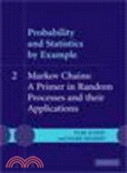 Probability and Statistics by Example II ─ Markov Chains: a Primer in Random Processes and Their Applications