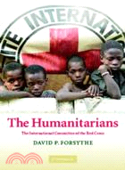 The Humanitarians：The International Committee of the Red Cross