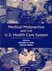 Medical Malpractice And the U.S. Health Care System