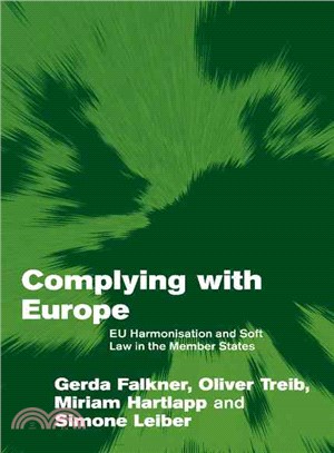 Complying with Europe：EU Harmonisation and Soft Law in the Member States