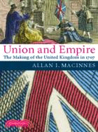 Union and Empire：The Making of the United Kingdom in 1707