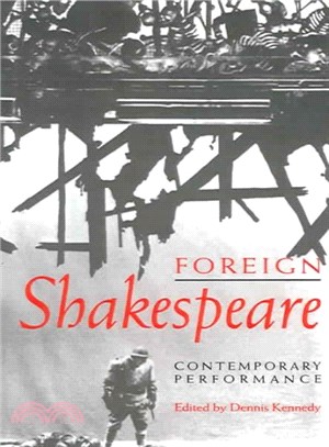 Foreign Shakespeare ― Contemporary Performance