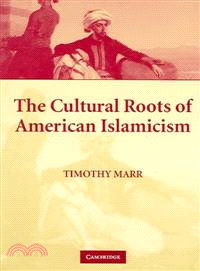 The Cultural Roots of American Islamicism