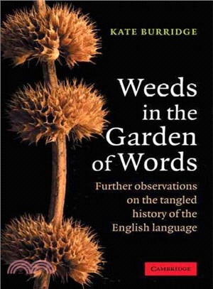 Weeds In The Garden Of Words ― Further Observations On The Tangled History Of the English Language