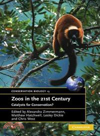 Zoos in the 21st Century：Catalysts for Conservation?