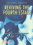 Reviving the Fourth Estate：Democracy, Accountability and the Media