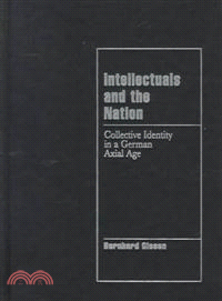 Intellectuals and the Nation：Collective Identity in a German Axial Age